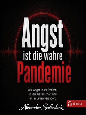 cover image of Angst ist die wahre Pandemie